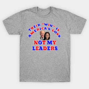 Anti Biden Harris Not My Leaders T-Shirt
